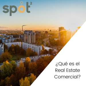 Descubre que es el Real Estate Comercial